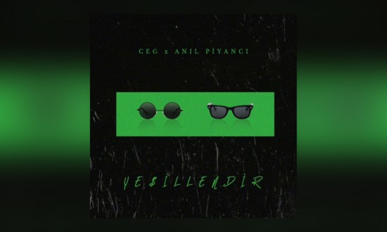 Ceg ve Anıl Piyancı'dan Yeni Şarkı Yeşillendir Yayında